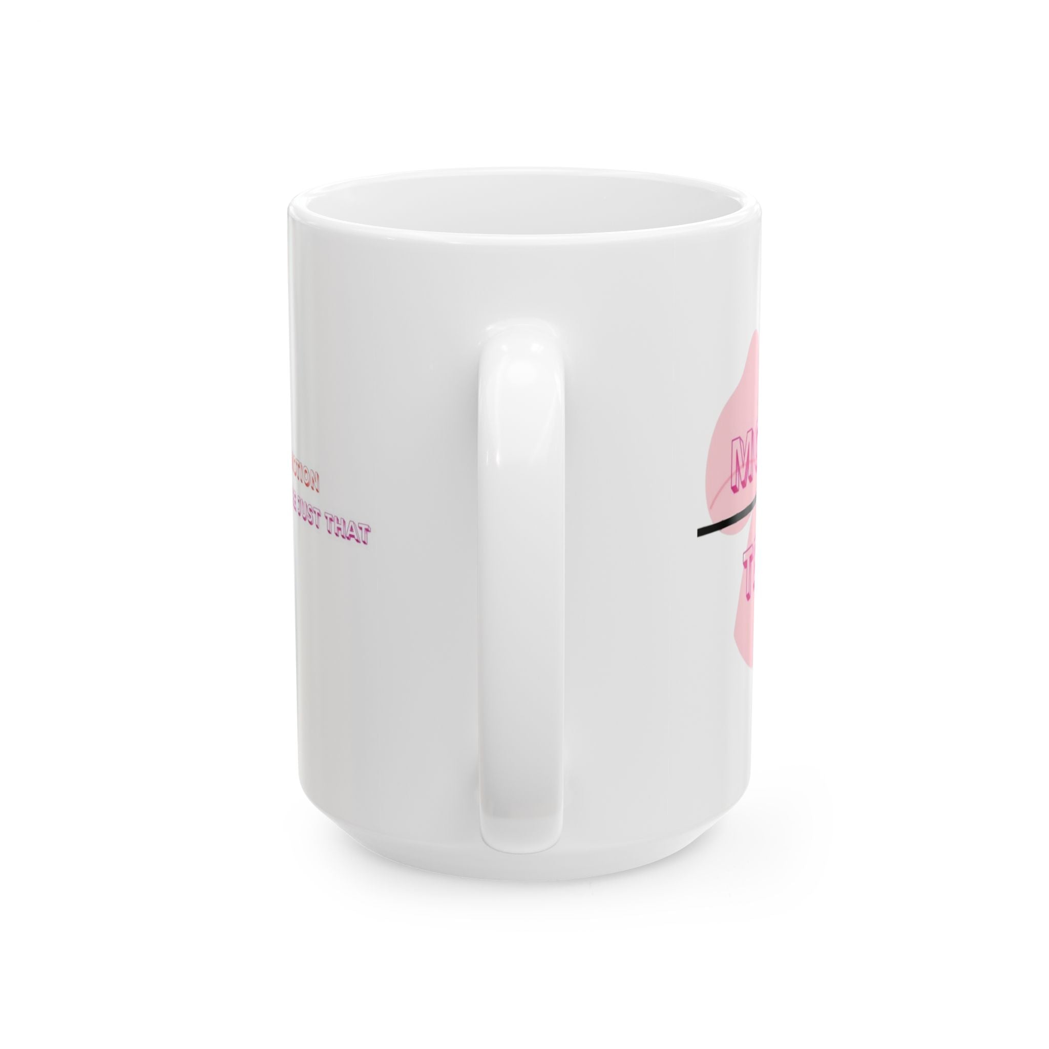 Inspirational Quote Ceramic Mug - Cute Coffee Cup 11oz & 15oz