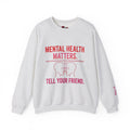 Mental Health Matters Crewneck Sweatshirt - Awareness Unisex Top