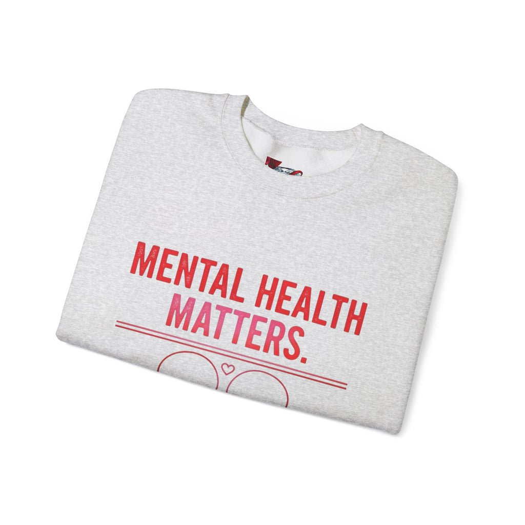 Mental Health Matters Crewneck Sweatshirt - Awareness Unisex Top